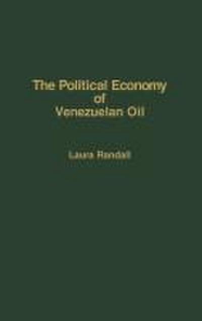 The Political Economy of Venezuelan Oil