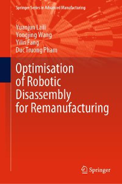 Optimisation of Robotic Disassembly for Remanufacturing