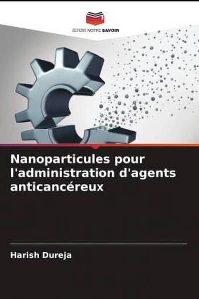 Nanoparticules pour l’administration d’agents anticancéreux