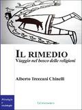 Il rimedio. Viaggio nel bosco delle religioni