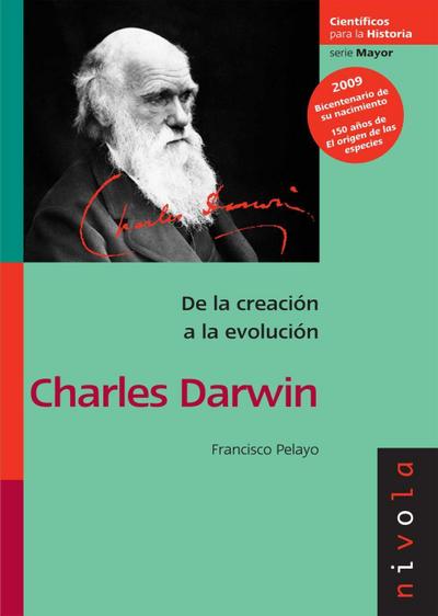 Pelayo, F: Charles Darwin : de la creación a la evolución