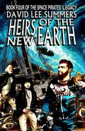 Heirs of the New Earth (The Space Pirates’ Legacy, #4)