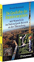 Geschichte des BAUMKRONENPFADES mit Wurzelhöhle im Nationalpark Hainich an der Thiemsburg