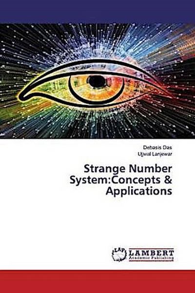 Strange Number System:Concepts & Applications