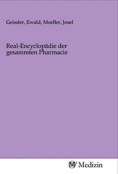 Real-Encyclopädie der gesammten Pharmacie