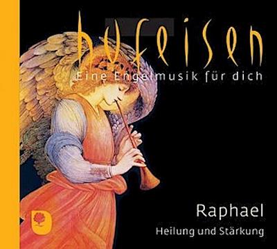 Eine Engelmusik für dich - Raphael, Heilung und Stärkung, 1 Audio-CD