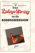 Eine Liebeserklärung an die Bodenseeregion