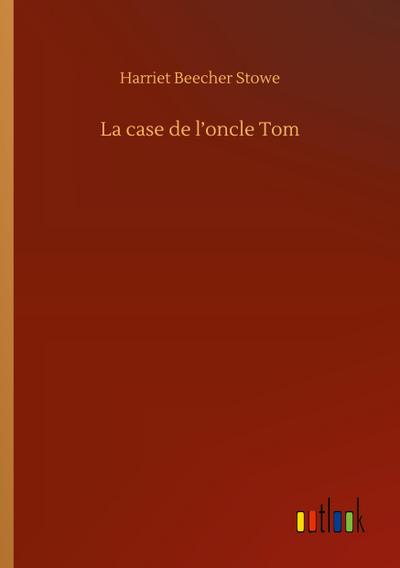La case de l’oncle Tom