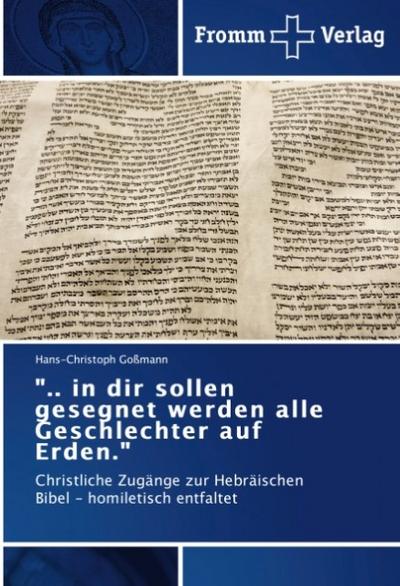 ’.. in dir sollen gesegnet werden alle Geschlechter auf Erden.’