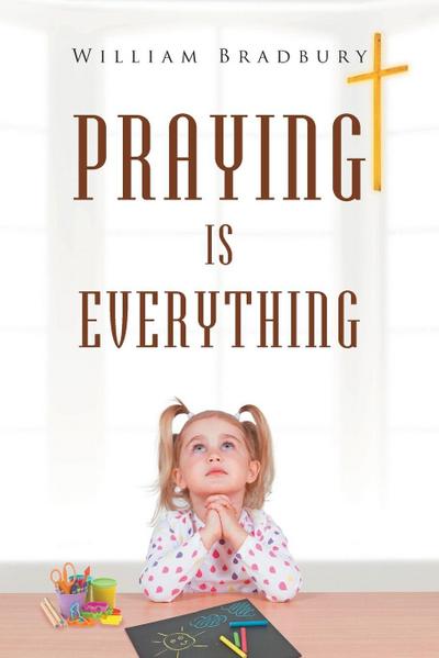 Praying is Everything