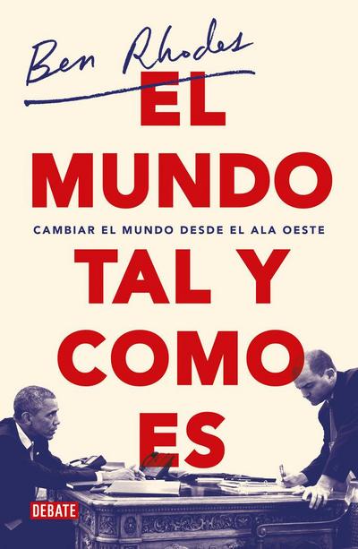 El mundo tal y como es : cambiar el mundo desde el Ala Oeste