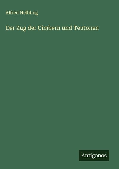 Der Zug der Cimbern und Teutonen
