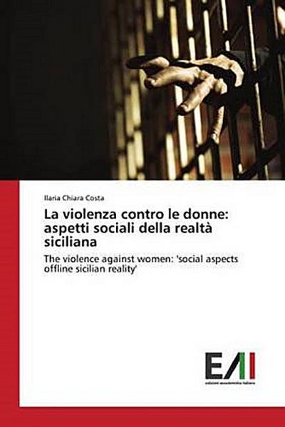 La violenza contro le donne: aspetti sociali della realtà siciliana