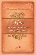 Mãe, em cada endereço, uma diferente