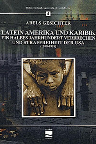 Lateinamerika und Karibik: Ein halbes Jahrhundert Verbrechen und Straffreiheit der USA (1948-1998) (Verbrechen gegen die Menschlichkeit)