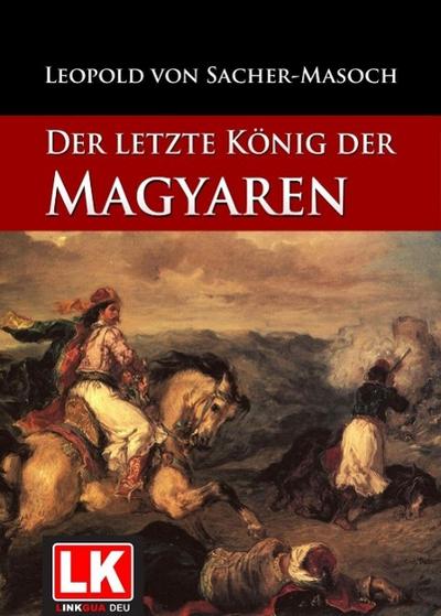 Der letzte König der Magyaren