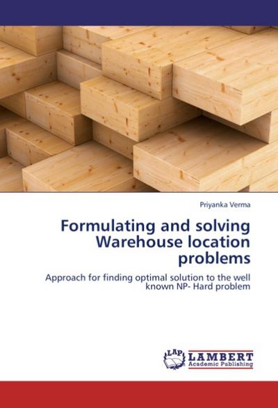 Formulating and solving Warehouse location problems