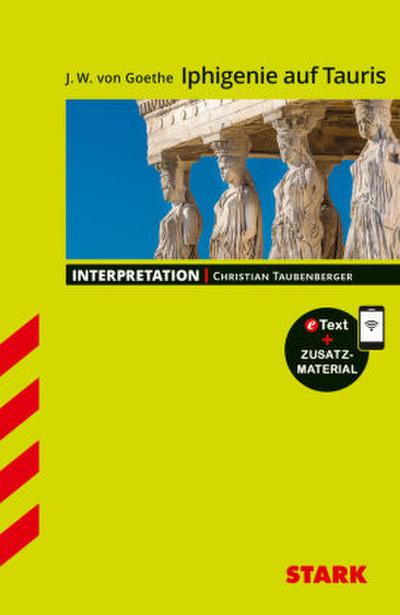 STARK Goethe: Iphigenie auf Tauris - Deutsch - Interpretationen, m. 1 Buch, m. 1 Beilage
