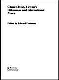 China’s Rise, Taiwan’s Dilemma’s