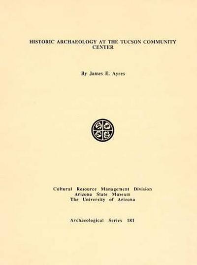 Historic Archaeology at the Tucson Community Center