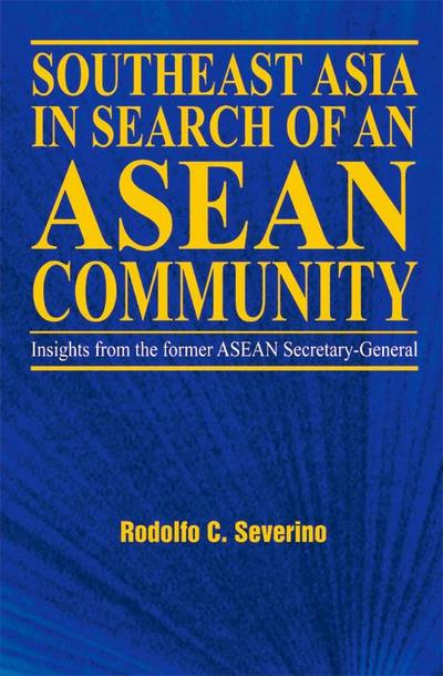 Southeast Asia in Search of an ASEAN Community