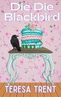 Die Die Blackbird (Piney Woods, #3)