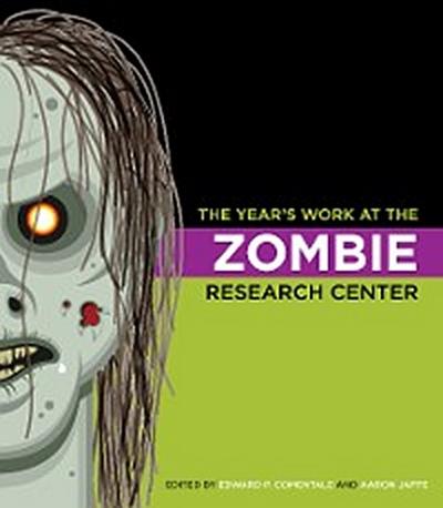 The Year’s Work at the Zombie Research Center