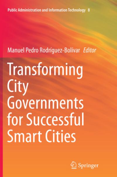 Transforming City Governments for Successful Smart Cities