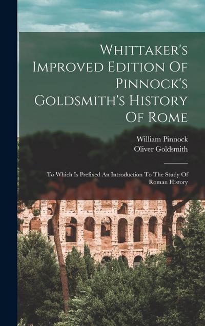 Whittaker’s Improved Edition Of Pinnock’s Goldsmith’s History Of Rome