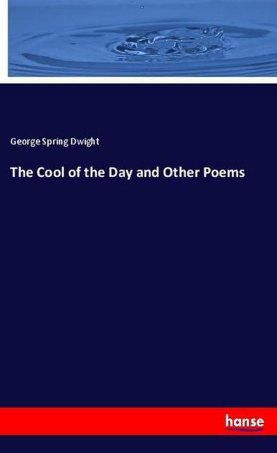 The Cool of the Day and Other Poems