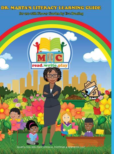 Dr. Marta’s Literacy Learning Guide For Use With Flower Garden By Eve Bunting