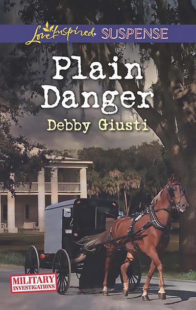 Plain Danger (Mills & Boon Love Inspired Suspense) (Military Investigations, Book 9)