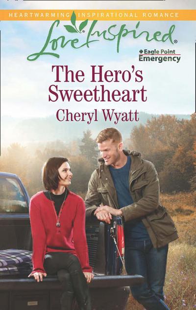 The Hero’s Sweetheart (Mills & Boon Love Inspired) (Eagle Point Emergency, Book 4)
