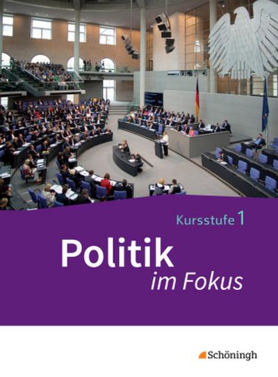 Politik im Fokus - Arbeitsbücher für Gemeinschaftskunde in der Kursstufe des Gymnasiums (2-stündig) in Baden-Württemberg