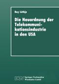 Die Neuordnung der Telekommunikationsindustrie in den USA