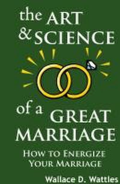 The Art and Science of a Great Marriage