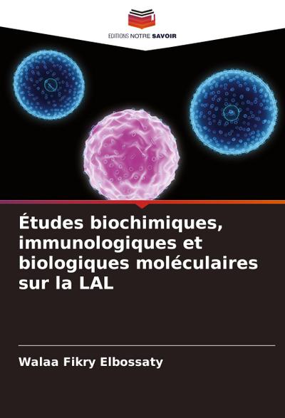 Études biochimiques, immunologiques et biologiques moléculaires sur la LAL