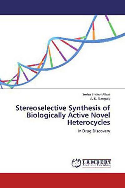 Stereoselective Synthesis of Biologically Active Novel Heterocycles