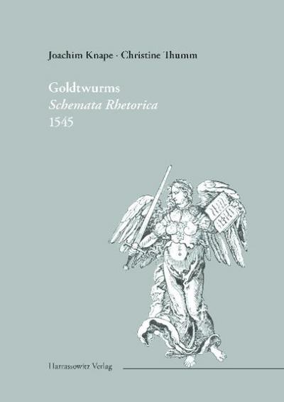Kaspar Goldtwurms ’Schemata rhetorica’ 1545