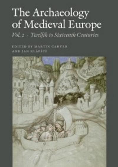 The Archaeology of Medieval Europe, Vol. 2