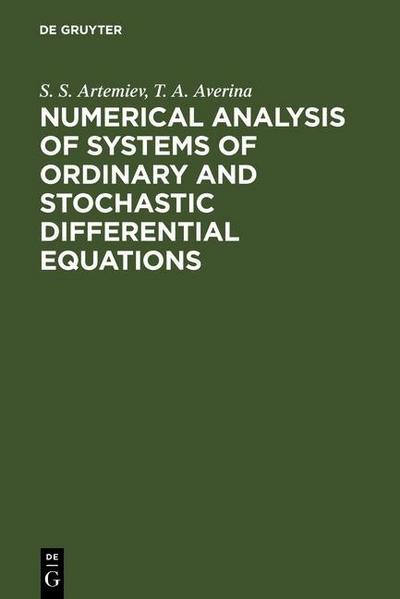 Numerical Analysis of Systems of Ordinary and Stochastic Differential Equations