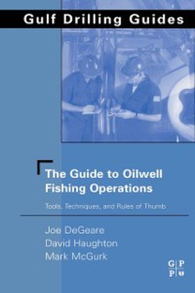 Guide to Oilwell Fishing Operations