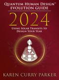 2024 Quantum Human Design(TM) Evolution Guide