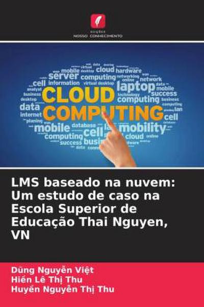 LMS baseado na nuvem: Um estudo de caso na Escola Superior de Educação Thai Nguyen, VN