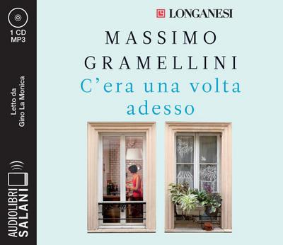 C’era una volta adesso letto da Gino La Monica. Audiolibro. CD Audio formato MP3