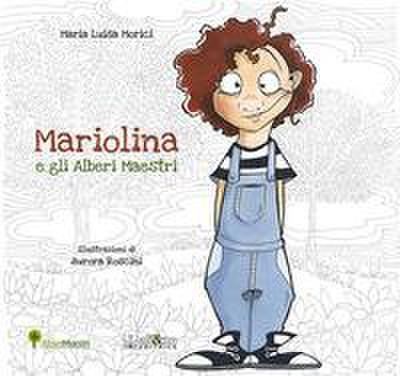 Morici, M: Mariolina e gli alberi maestri