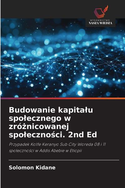 Budowanie kapita¿u spo¿ecznego w zró¿nicowanej spo¿eczno¿ci. 2nd Ed