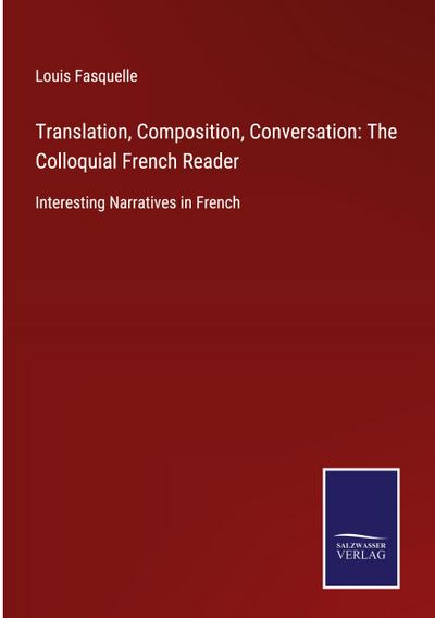 Translation, Composition, Conversation: The Colloquial French Reader