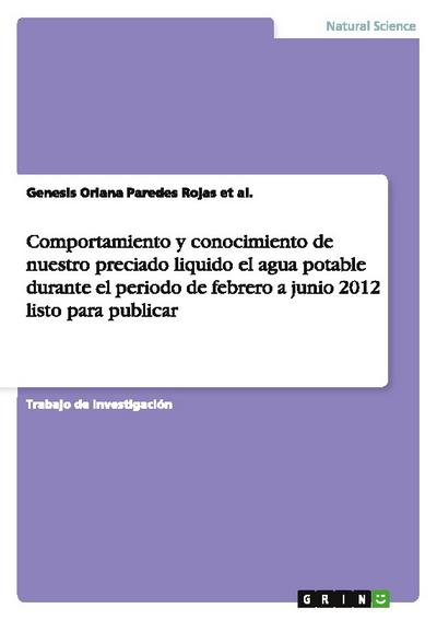 Comportamiento y conocimiento de nuestro preciado liquido el agua potable durante el periodo de febrero a junio 2012 listo para publicar