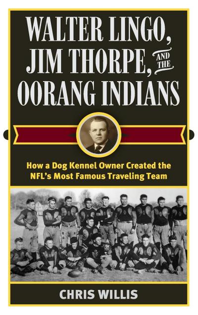 Walter Lingo, Jim Thorpe, and the Oorang Indians